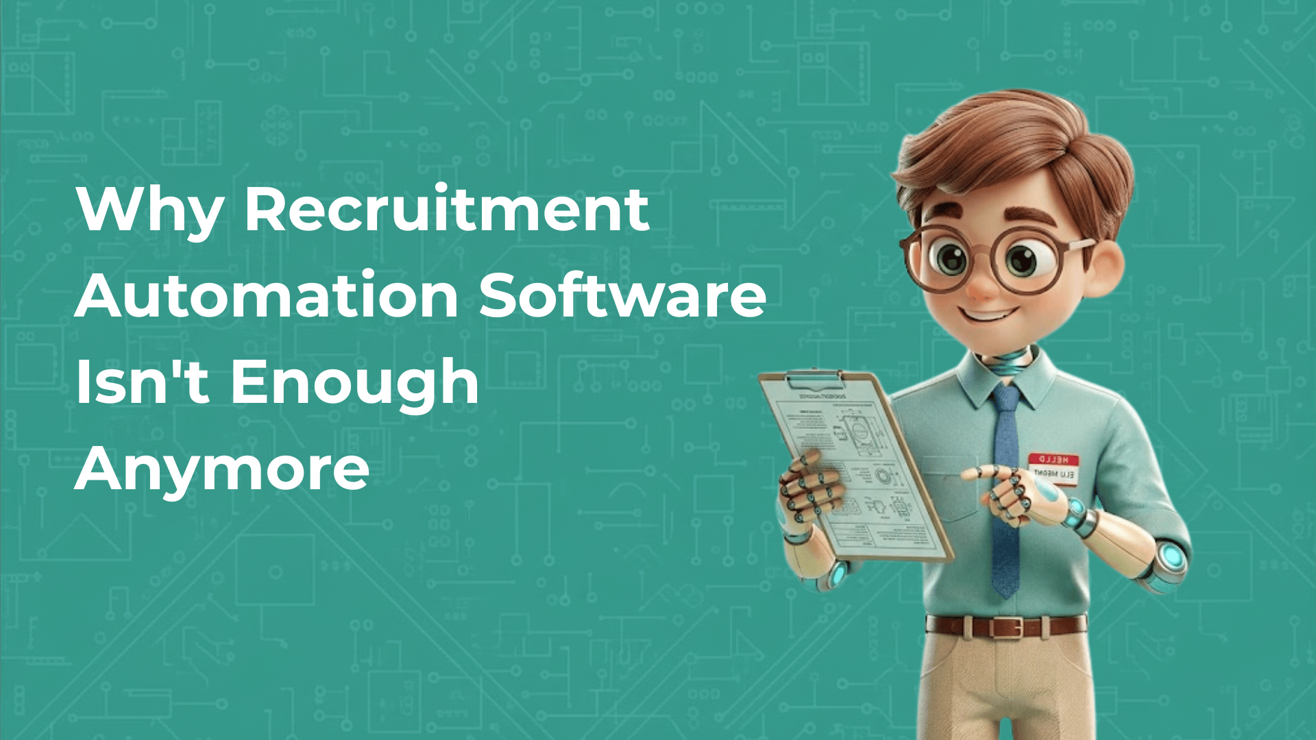 Why Recruitment Automation Software Isn’t Enough Anymore