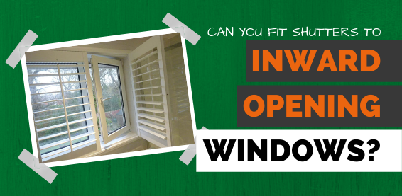 how-are-shutters-fitted-to-inward-opening-windows