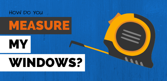 how-do-you-measure-my-windows