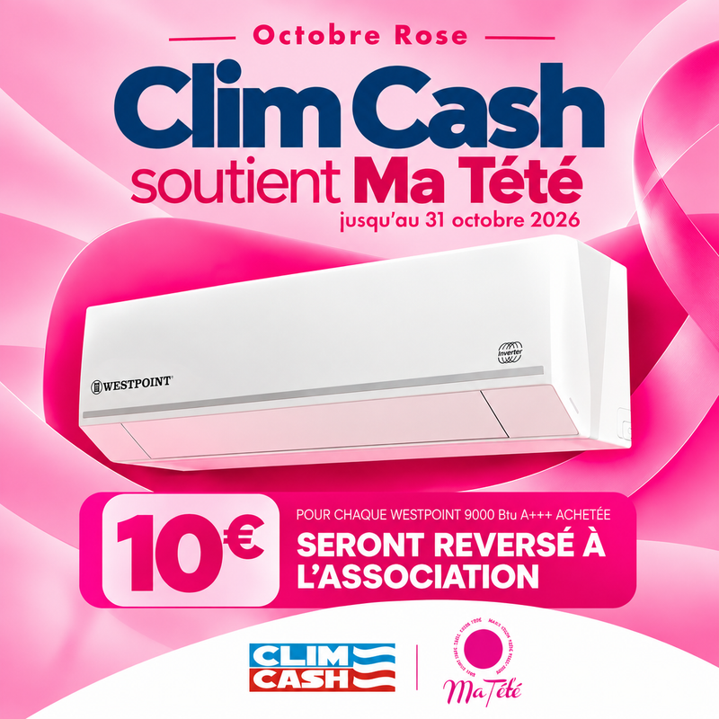 CLIM CASH soutient Ma Tété pour Octobre Rose 2026. 10 euros reversés pour chaque climatiseur Westpoint 9000 BTU A+++ acheté.